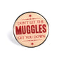 Harry Potter Official Merchandise Muggles Pin Badge